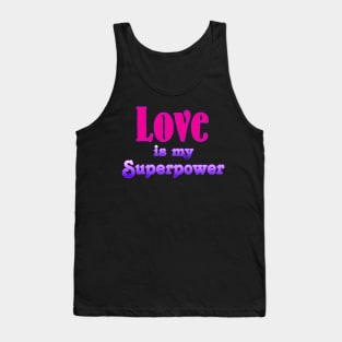 Love is my Superpower Tank Top